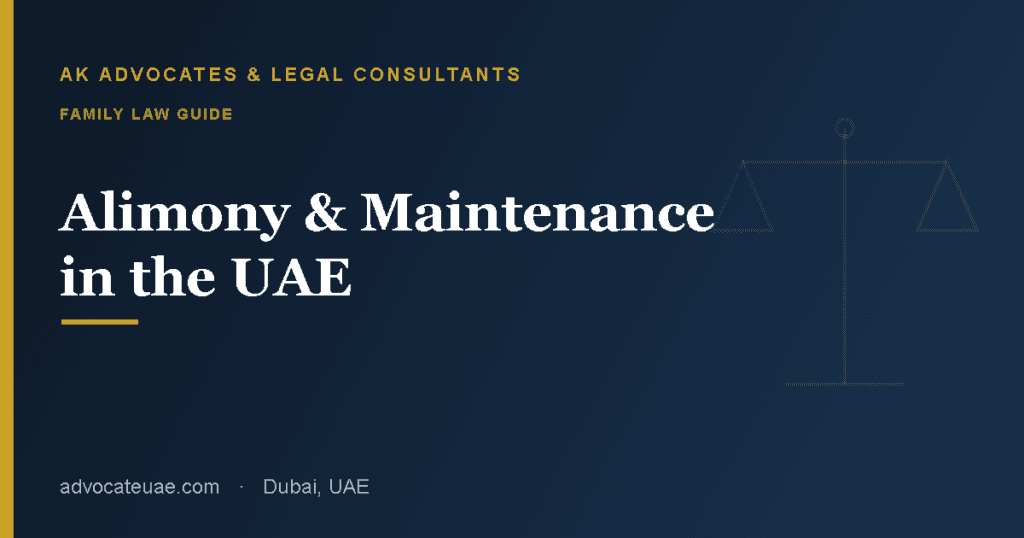 Alimony and spousal maintenance in the UAE guide — AK Advocates & Legal Consultants