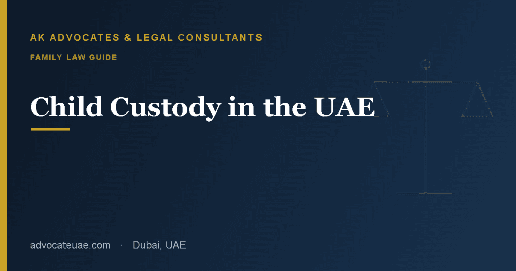 Child custody in the UAE guide — AK Advocates & Legal Consultants