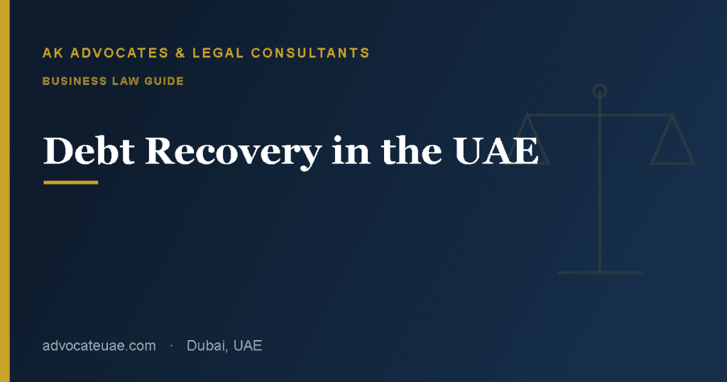 Debt recovery in the UAE guide — demand letters, bounced cheques and enforcement — AK Advocates