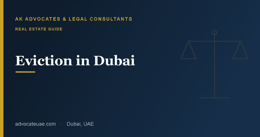 Eviction in Dubai guide — notice periods, legal grounds and tenant rights — AK Advocates