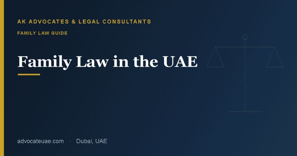 Family law in the UAE guide — divorce, custody and the 2022 civil reforms — AK Advocates