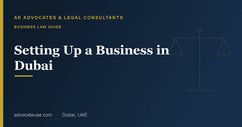 Setting up a business in Dubai legal guide — AK Advocates & Legal Consultants